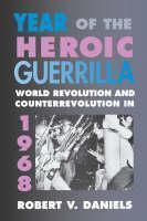 Year of the Heroic Guerrilla World Revolution and Counterrevolution in 1968