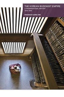 Korean Buddhist Empire A Transnational History, 1910â1945