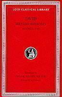 Metamorphoses, Volume I Books 1â8