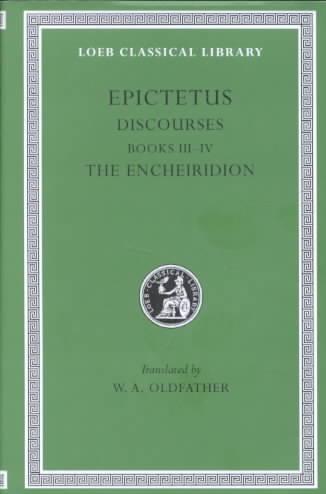 Discourses, Books 3â4. Fragments. The Encheiridion 