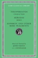 Characters. Herodas: Mimes. Sophron and Other Mime Fragments 