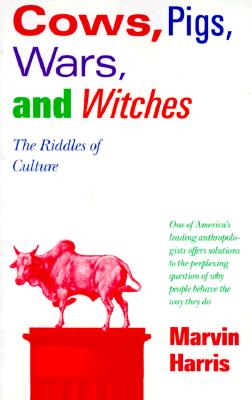 Cows, Pigs, Wars, and Witches The Riddles of Culture