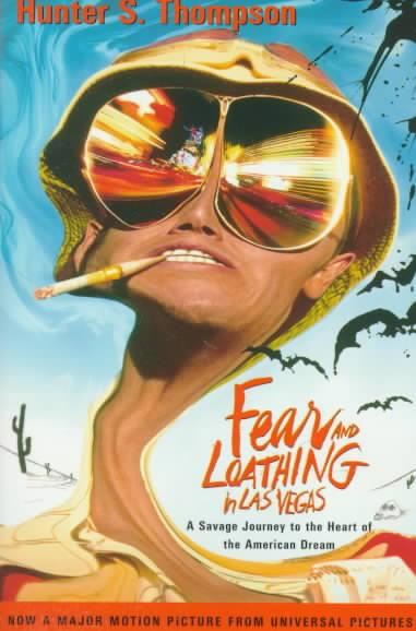 Fear and Loathing in Las Vegas A Savage Journey to the Heart of the American Dream
