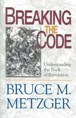 Breaking the Code Understanding the Book of Revelation