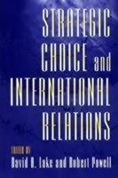 Strategic Choice and International Relations 