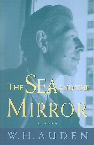 Sea and the Mirror A Commentary on Shakespeare's The Tempest