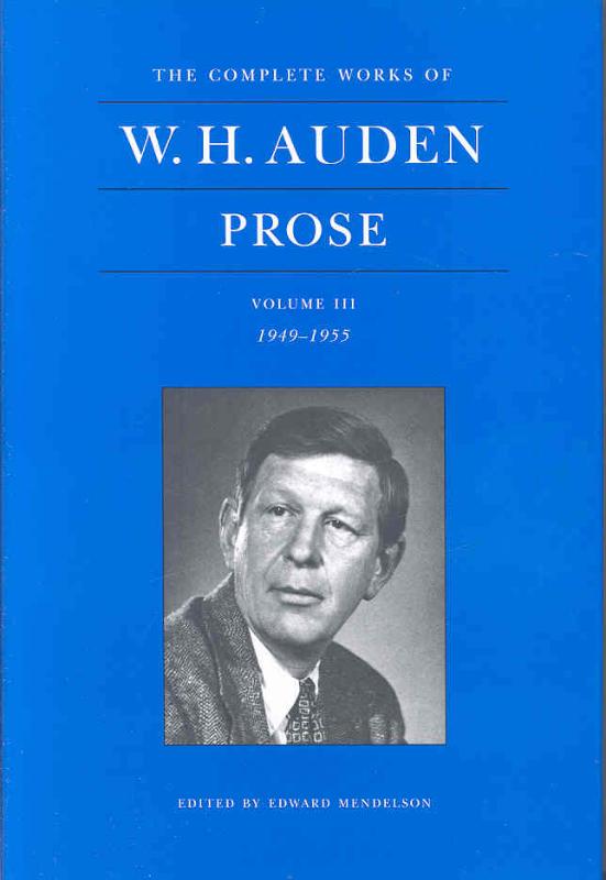 Complete Works of W. H. Auden: Prose, Volume III 1949-1955