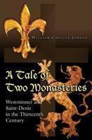 Tale of Two Monasteries Westminster and Saint-Denis in the Thirteenth Century