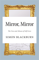 Mirror, Mirror The Uses and Abuses of Self-Love
