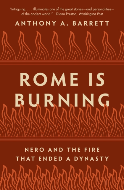 Rome Is Burning Nero and the Fire That Ended a Dynasty