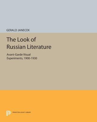 Look of Russian Literature Avant-Garde Visual Experiments, 1900-1930