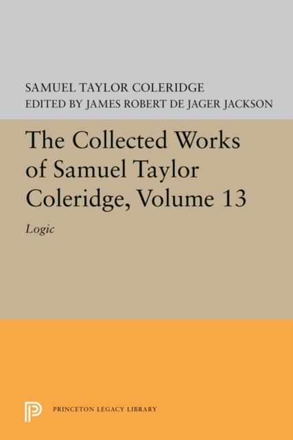 Collected Works of Samuel Taylor Coleridge, Volume 13 Logic