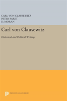 Carl von Clausewitz Historical and Political Writings