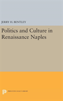 Politics and Culture in Renaissance Naples 