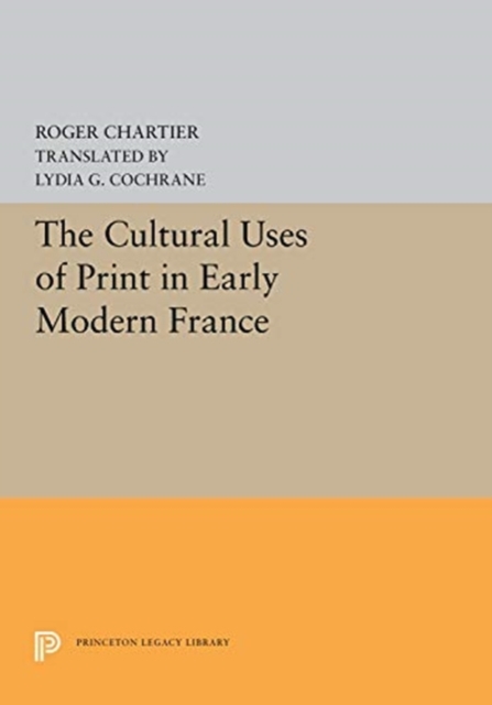 Cultural Uses of Print in Early Modern France 