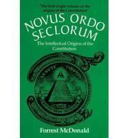 Novus Ordo Seclorum Intellectual Origins of the Constitution