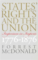 States' Rights and the Union Imperium in Imperio, 1776-1876