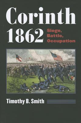 Corinth, 1862 Siege, Battle, Occupation