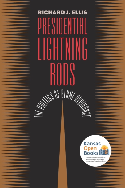 Presidential Lightning Rods The Politics of Blame Avoidance