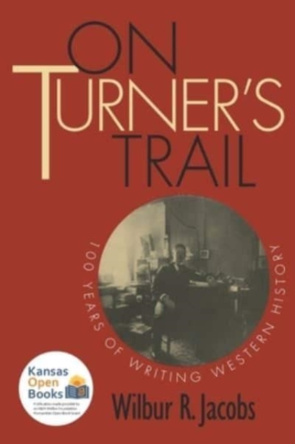 On Turner's Trail 100 Years of Writing Western History