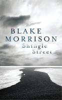Shingle Street The brilliant collection from award-winning author Blake Morrison