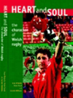 Heart and Soul The Character of Welsh Rugby