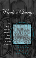 Winds of Change The Roman Catholic Church and Society in Wales, 1916-1962