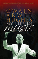 Owain Arwel Hughes My Life in Music