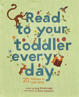 Read To Your Toddler Every Day 20 folktales to read aloud