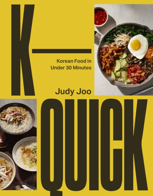 K-Quick Korean Food in 30 Minutes or Less