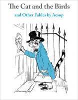The Cat and the Birds and Other Fables And Other Fables by Aesop