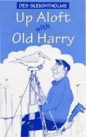 Up Aloft with Old Harry 