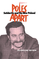 Poles Apart Cb Solidarity and The New Poland