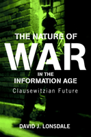 Nature of War in the Information Age Clausewitzian Future