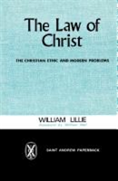 Law of Christ The Christian Ethic and Modern Problems