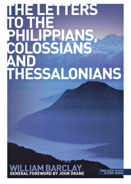 Letters to the Philippians, Colossians and Thessalonians 