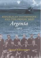 Republican Internment and the Prison Ship "Argenta", 1922 