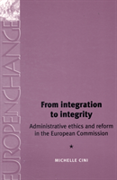 From integration to integrity Administrative ethics and reform in the European Commission