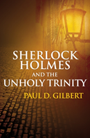 Sherlock Holmes & the Unholy Trinity 