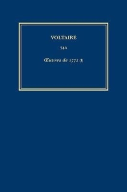 Åuvres completes de Voltaire (Complete Works of Voltaire) 74A Oeuvres de 1772 (I)