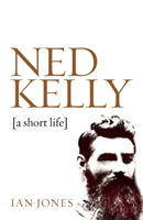 Ned Kelly: A Short Life 