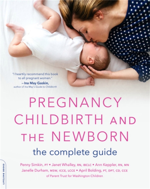 Pregnancy, Childbirth, and the Newborn (New edition) The Complete Guide