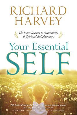 Your Essential Self The Inner Journey to Authentic