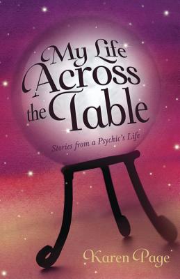 My Life Across the Table Stories from a Psychic's Life