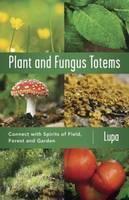 Plant and Fungus Totems Connect with Spirits of Field,