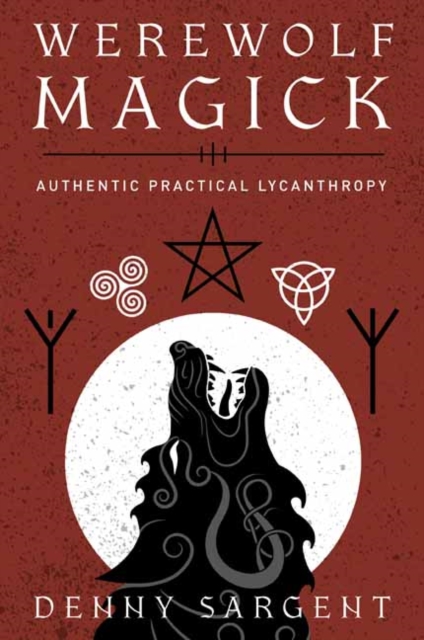 Werewolf Magick Authentic Practical Lycanthropy