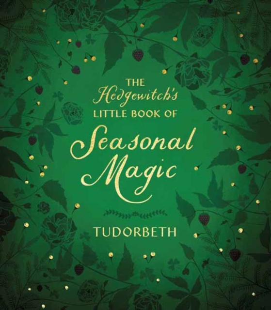 Hedgewitch's Little Book of Seasonal Magic 