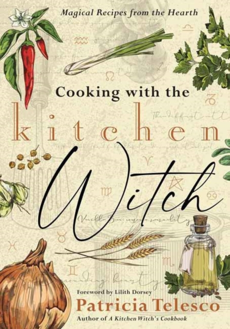 Cooking with the Kitchen Witch Magical Recipes from the Hearth