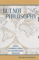 But Not Philosophy Seven Introductions to Non-Western Thought