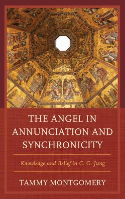 Angel in Annunciation and Synchronicity Knowledge and Belief in C.G. Jung